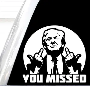 You Missed Decal, Trump 2024 Decal, Trump 2024 Sticker, You Missed Trump Decal, Trump 2024 Flag, Trump Decals, Felon 2024, Trump Shirt, Trump Hat, They Missed Decal, Rip Corey Comperatore, Trump Fight Decal, The Left Can't Aim Decal