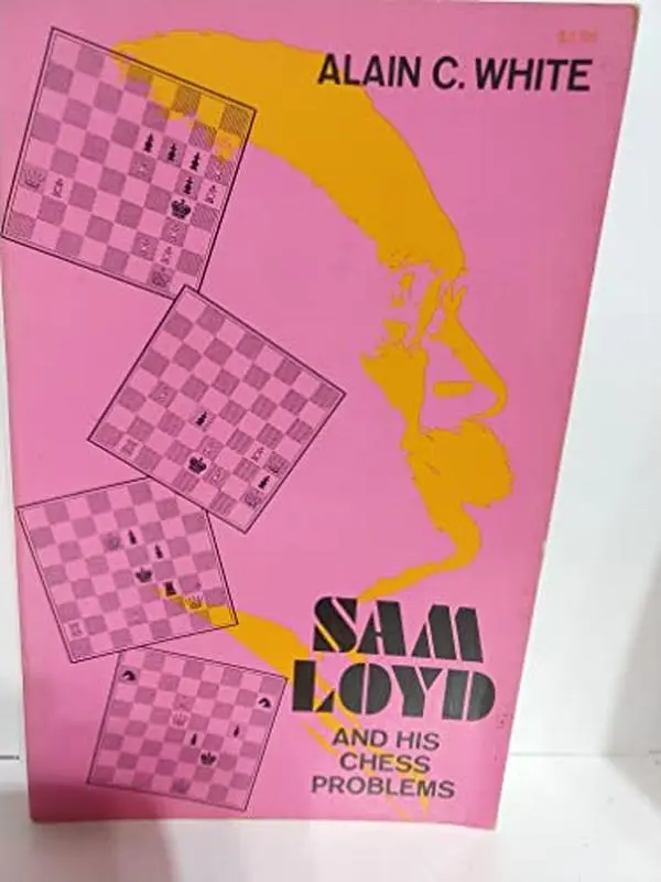USED Book - Sam Loyd and His Chess Problems by Alain Campbell White (Paperback) - english