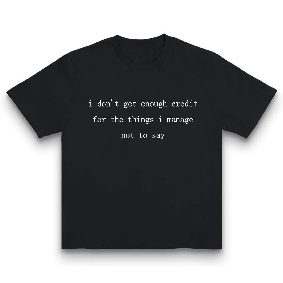 Men's Casual T-Shirt - Sarcastic Vibe Relaxed Fit, Witty Adult-Humor "I Don’t Get Enough Credit For The Things I Manage Not To Say" Print, 100% Cotton Fabric, 180G/230G, Short Sleeve/Hoodie, Soft, Menswear Streetwear, Made In USA, CoreVarsity.us