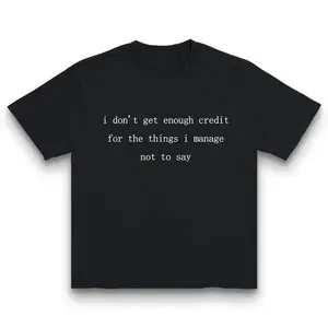 Sarcastic Vibe Relaxed Fit Tshirt - Men's/Women's Top, "I Don’t Get Enough Credit For The Things I Manage Not To Say" Witty Adult-Humor Tee, 180G/230G 100% Cotton Shortsleeve/Hoodie, Soft Comfortable, Made In USA, CoreVarsity.us