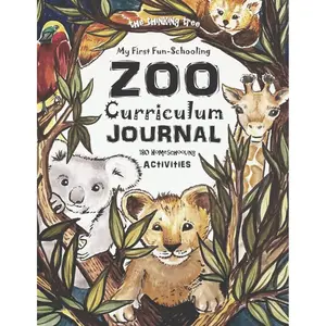 My First Fun-Schooling ZOO Curriculum Journal - 180 Homeschooling Activities: Ages 6 - 8 or Grades 1st, 2nd & 3rd - The Thinking Tree Paperback – July 19, 2020