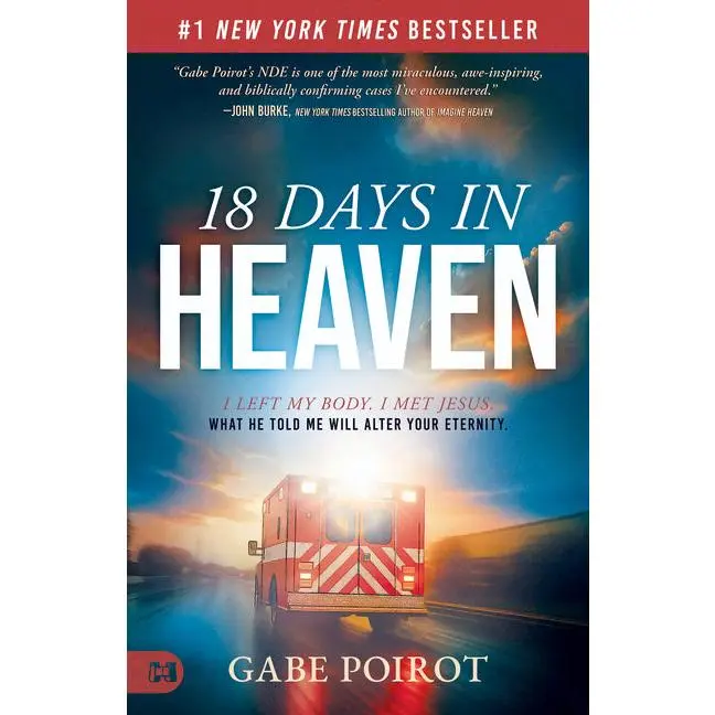 18 Days in Heaven: I Left My Body. I Met Jesus. What He Told Me Will Alter Your Eternity.: I Left My Body. I Met Jesus. What He Told Me Will Alter Your Eternity.