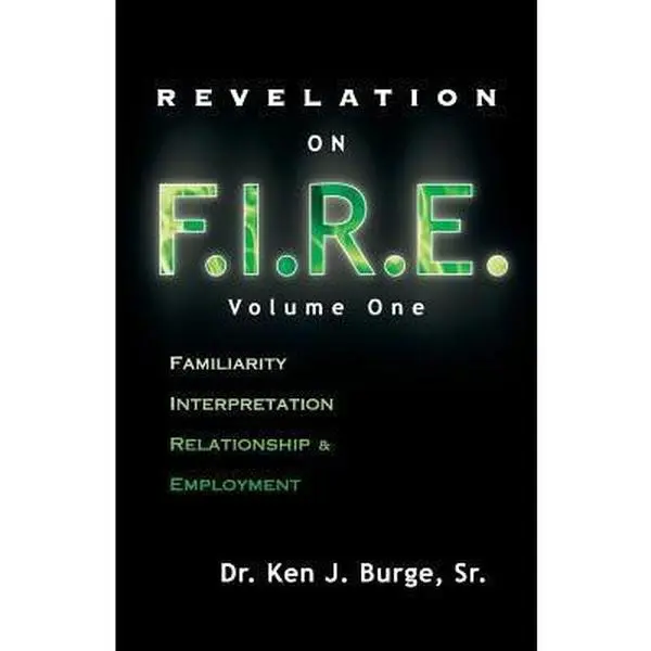 USED-Revelation on F.I.R.E.: Volume One by Burge, Ken J., Sr. (Paperback)