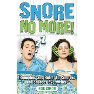 USED-Snore No More!: Remedies and Relief for Snorers and Snorees Everywhere by Rob Simon (Paperback)