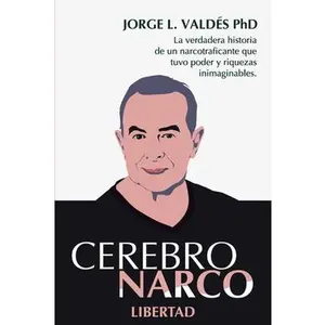 USED-Cerebro Narco Libertad by Valdes, Jorge (Paperback)
