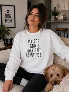 My Dog And I Talk Shit About You Graphic Crewneck Sweatshirt