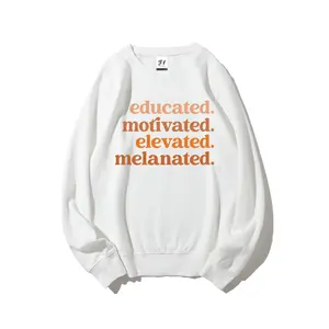 Educated Motivated Elevated Melanated Sweatshirt Women Black History Month Crewneck Pullover African American Pride Top HBCU Graduate Gift Magic Melanin Long Sleeve
