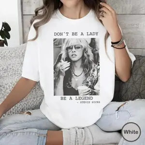Stevie Nicks Vintage Tshirt, Don't Be A Lady Be A Legend Shirt,Music Concert, Gift For Women and Man Unisex Shirts