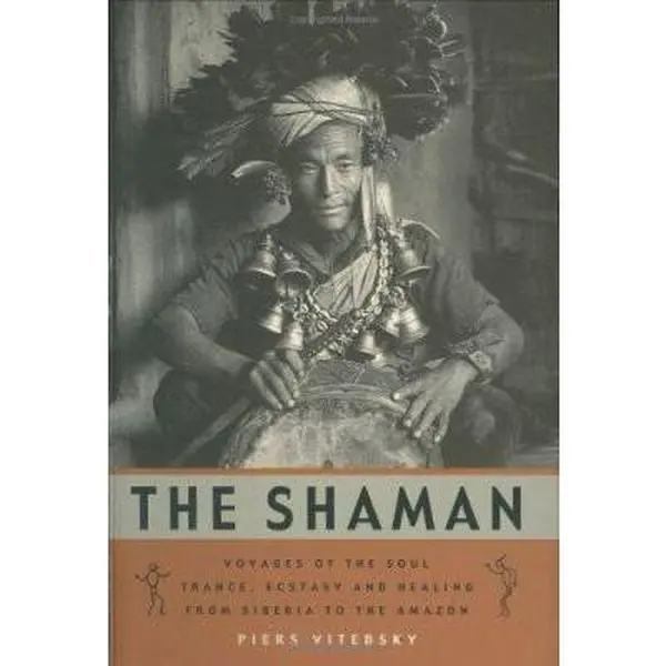 USED-The Shaman : Voyages of the Soul - Trance, Ecstasy and Healing from Siberia to the Amazon by Piers Vitebsky (Paperback)