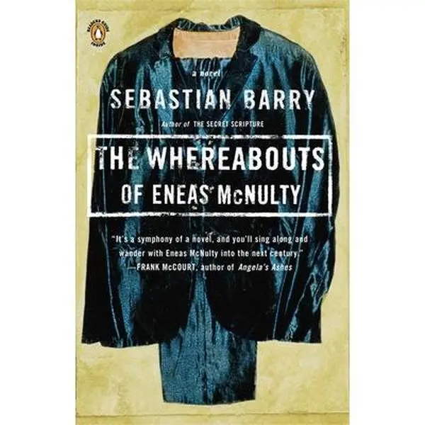 The Whereabouts of Eneas McNulty -- Sebastian Barry - Paperback