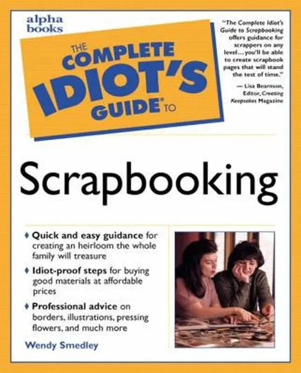 Used Book - The Complete Idiot's Guide to Scrapbooking by Wendy Smedley, 400 Pages, 1.56 lbs, English Language, 1.56 Pounds