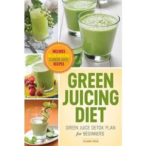 USED-Green Juicing Diet: Green Juice Detox Plan for Beginners-Includes Green Smoothies and Green Juice Recipes by Chatham, John (Paperback)