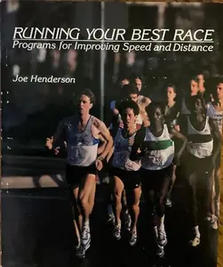 USED-Running your best race: Programs for improving speed and distance by Joe Henderson (Paperback)