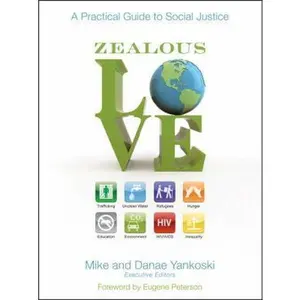 USED-Zealous Love: A Practical Guide to Social Justice by Danae Yankoski (Paperback)
