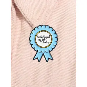 Funny Workplace Quote Enamel Pin Didnt Quit My Job Today Blue Medal Alloy Brooch Lapel Backpack Badge Fashion Jewelry Accessories Gift for Friends