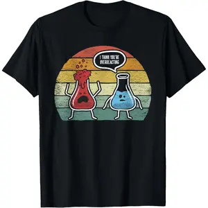 Retro Vintage I Think You're Overreacting Fun Nerd Chemistry T-Shirt Small