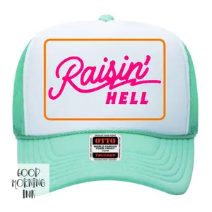 Raisin' Hell Trucker Hat