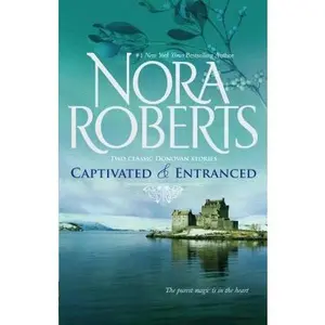 USED-Captivated & Entranced: An Anthology (The Donovan Legacy) by Nora Roberts (Paperback)