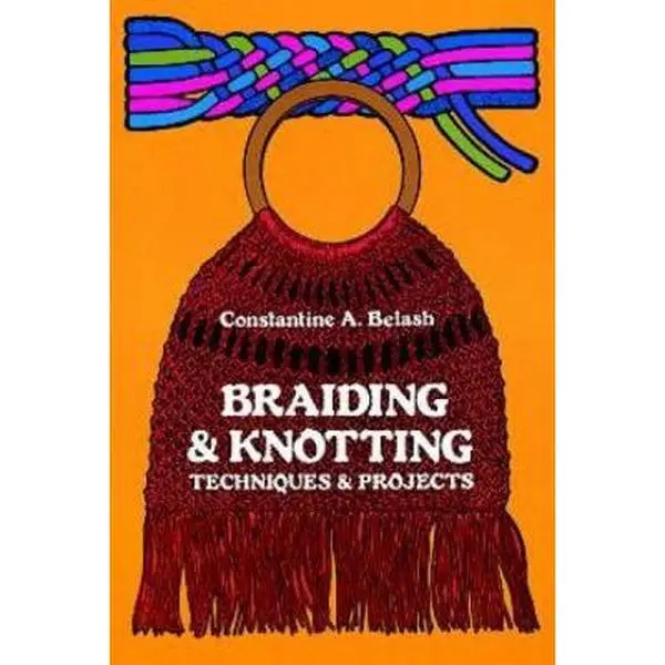 USED Book - Braiding and Knotting: Techniques and Projects by Belash, Constantine A. (Paperback) - english