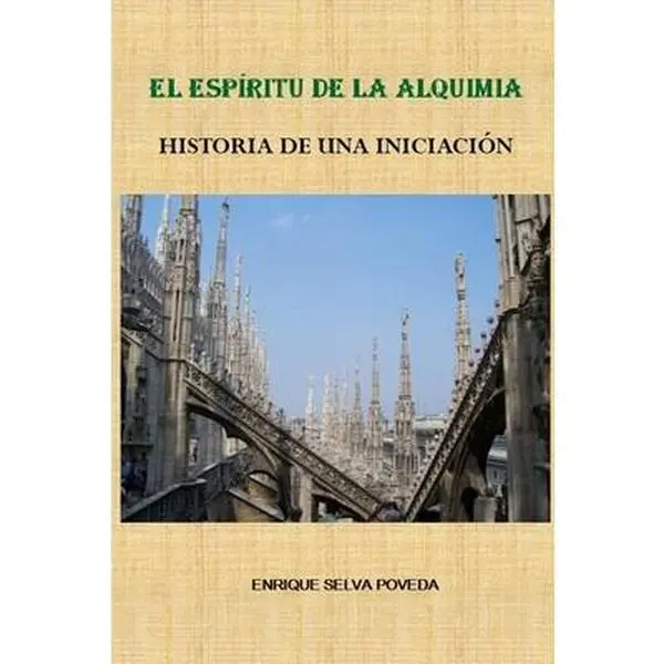 USED Book - El Espíritu de la Alquimia: Historia de Una Iniciación by Selva Poveda, Enrique (Paperback) - Spanish