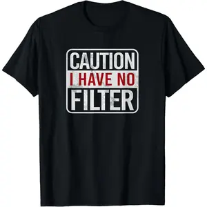 Caution I have no filter Funny sarcastic humor Short Sleeve T-Shirt