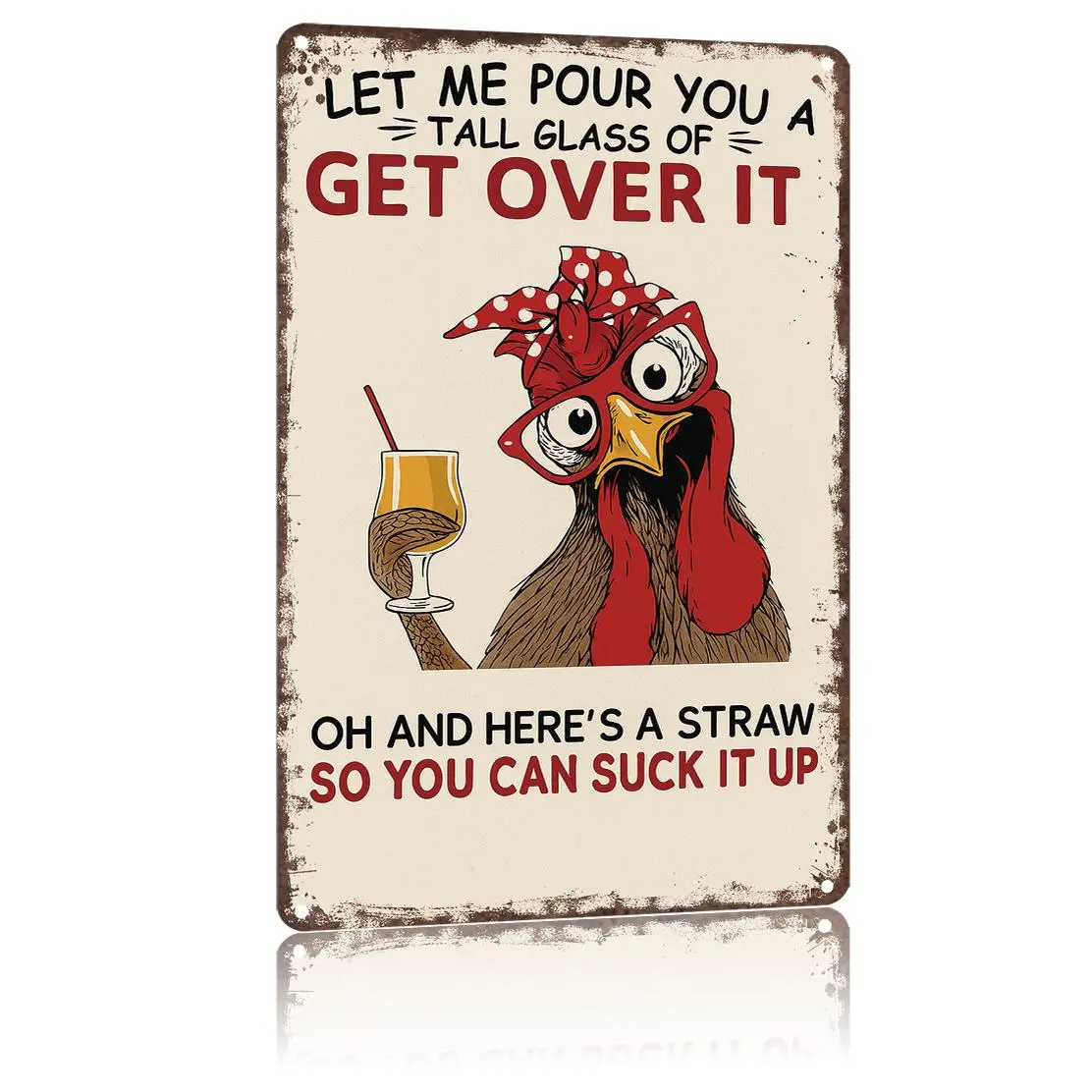 Get Over It Chicken Metal Sign - Sassy 'Suck It Up' 8x12inch Aluminum Sign for Humorous Decor with Chicken Pouring a Tall Glass and Straw Yard Sign Home Signboard