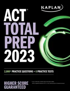 USED-ACT Total Prep 2023: 2,000+ Practice Questions + 6 Practice Tests by Kaplan Test Prep (Paperback)