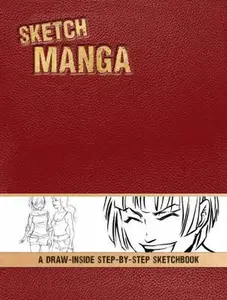 USED-Sketch Manga: A Draw-Inside Step-By-Step Sketchbook by Flores, Irene (Hardcover)