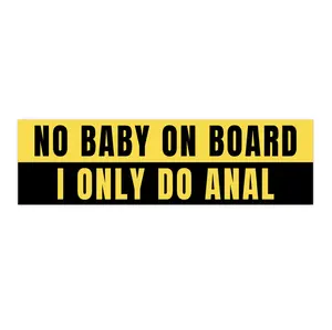 No Baby on Board I Only do | Bumper Sticker AND Magnet | Funny Meme Sticker | 8.7'' X 2.7'' | Waterproof Premium Quality