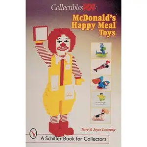 USED-Collectibles 101: McDonald's(r) Happy Meal(r) Toys: McDonald's(r) Happy Meal(r) Toys by Losonsky (Paperback)