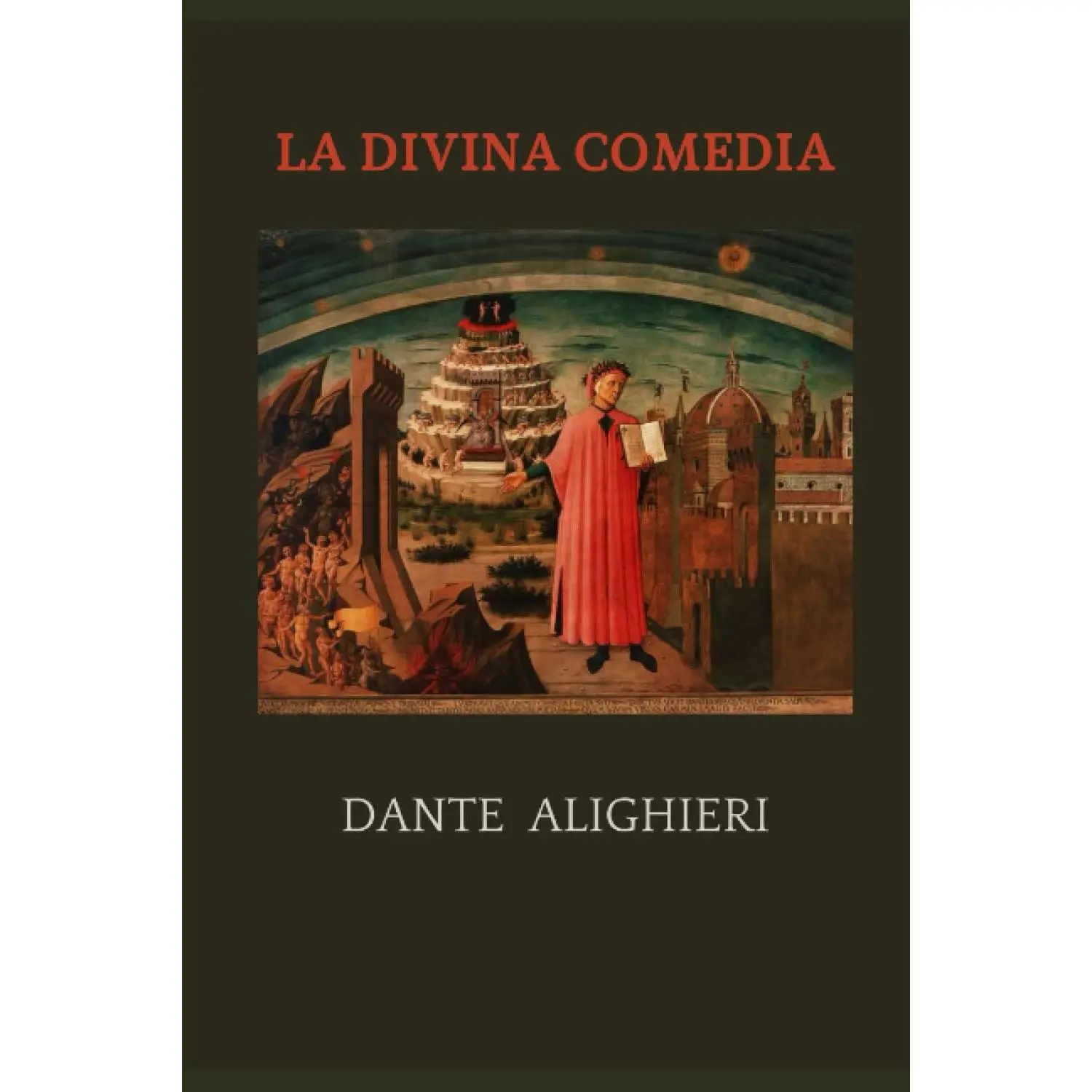 LA DIVINA COMEDIA: Tres cánticas: Infierno, Purgatorio, Paraíso. EDICIÓN COMPLETA (Spanish Edition)