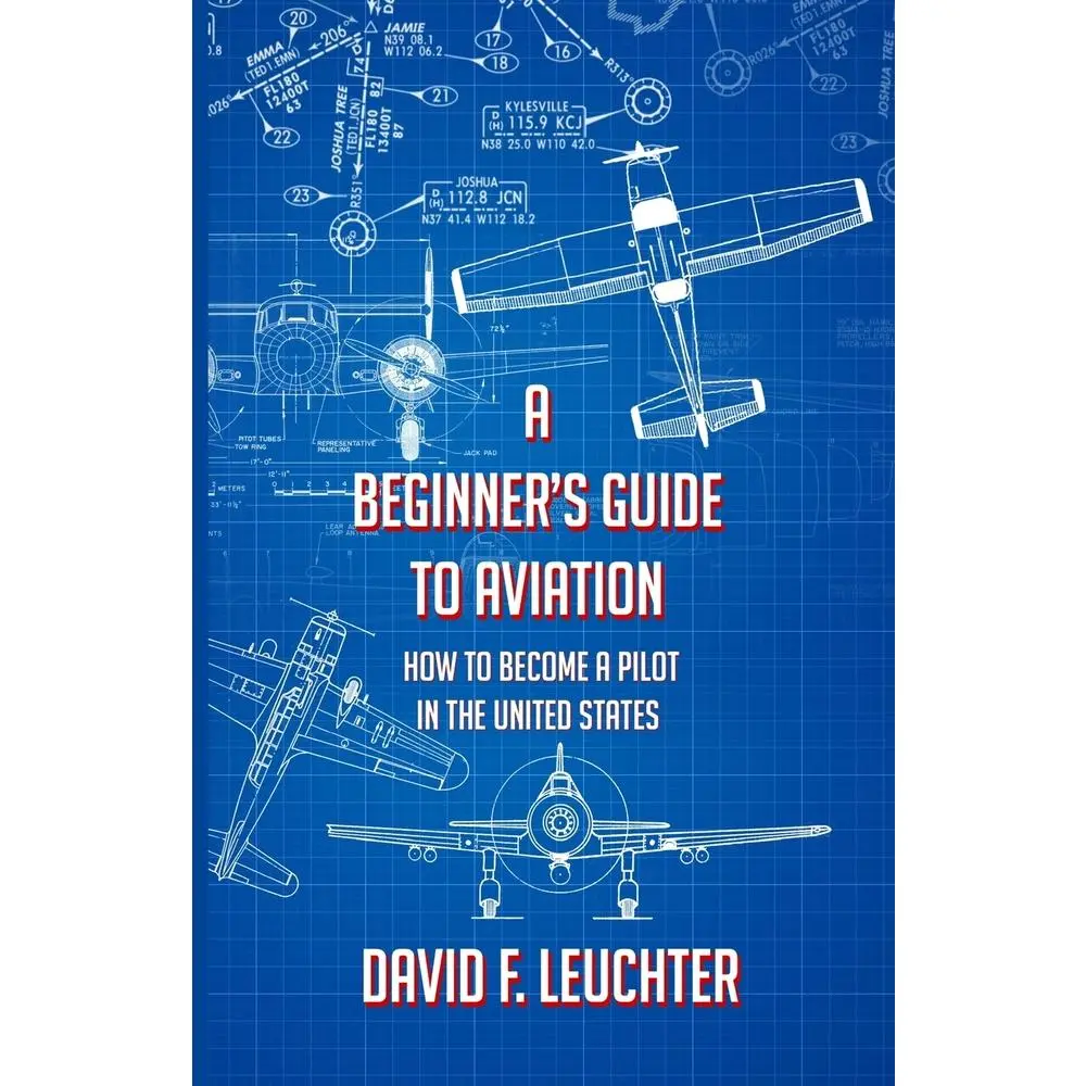 USED-A Beginner's Guide to Aviation: How to Become a Pilot in the United States by F. Leuchter, David (Paperback)