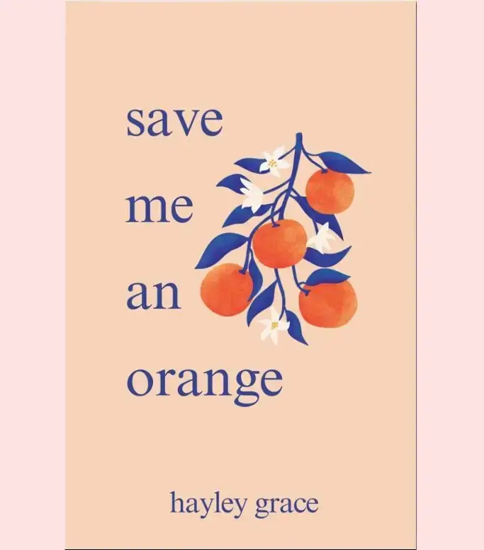 "Save Me an Orange" by Hayley Grace - English Booktok Literature Paperback Reading Materials, 114 Pages, Exploring Childhood Struggles and Pain Roots for Anyone Who’s Ever Felt Alone