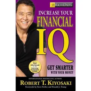 USED-Rich Dad's Increase Your Financial IQ: Getting Smarter with Your Money by Robert T. Kiyosaki (Paperback)