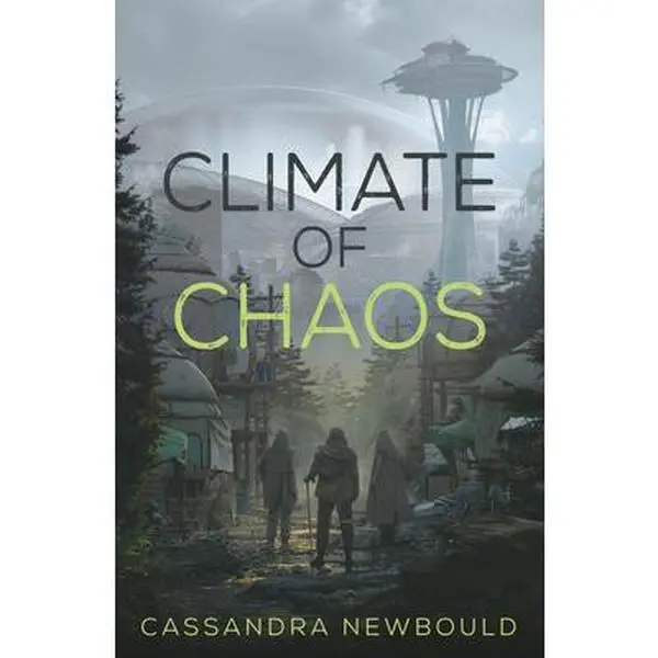 Climate of Chaos -- Cassandra Newbould, Hardcover