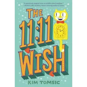USED-The 11:11 Wish by Tomsic, Kim (Hardcover)