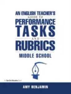 USED-English Teacher's Guide to Performance Tasks and Rubrics: Middle School by Benjamin, Amy (Paperback)