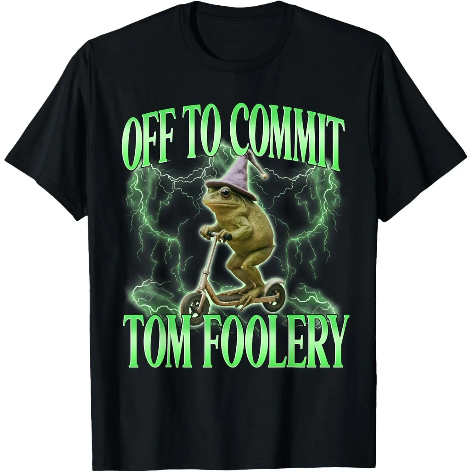 Off To Commit Tom Foolery Frog Meme Funny Sarcastic Meme T-Shirt
