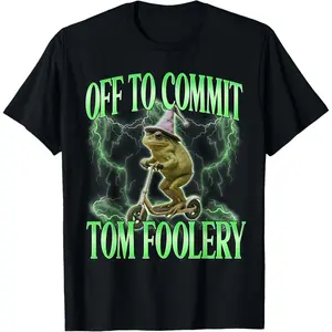 Off To Commit Tom Foolery Frog Meme Funny Sarcastic Meme T-Shirt