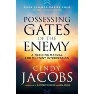 USED-Possessing the Gates of the Enemy: A Training Manual for Militant Intercession by Jacobs, Cindy (Paperback)