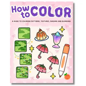 How to Color: Simple Step-by-Step Guide to Coloring Patterns, Textures, Shading, and Blending for Creative Artists with Colorful Illustrations Colored Markers