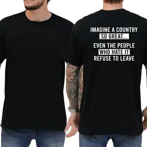 Imagine A Country So Great T-Shirt, Funny Political Humor Shirt, Sarcastic Republican Meme Tee, Retro Patriotic Joke Graphic T-Shirt, Viral Statement Shirt