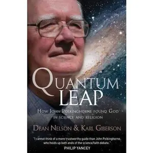USED-Quantum Leap: How John Polkinghorne Found God in Science and Religion by Nelson, Dean (Paperback)