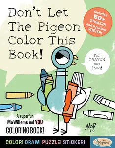 Don't Let the Pigeon Color This Book!: A Superfun Mo Willems and You Coloring Book! -- Mo Willems Workshop - Paperback