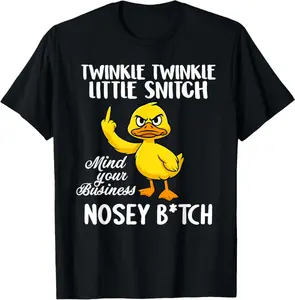 Twinkle Twinkle Little Snitch Mind Your Business Nosey Btch T-Shirt