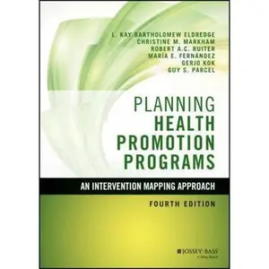 USED-Planning Health Promotion Programs: An Intervention Mapping Approach by Bartholomew Eldredge, L. Kay (Hardcover)