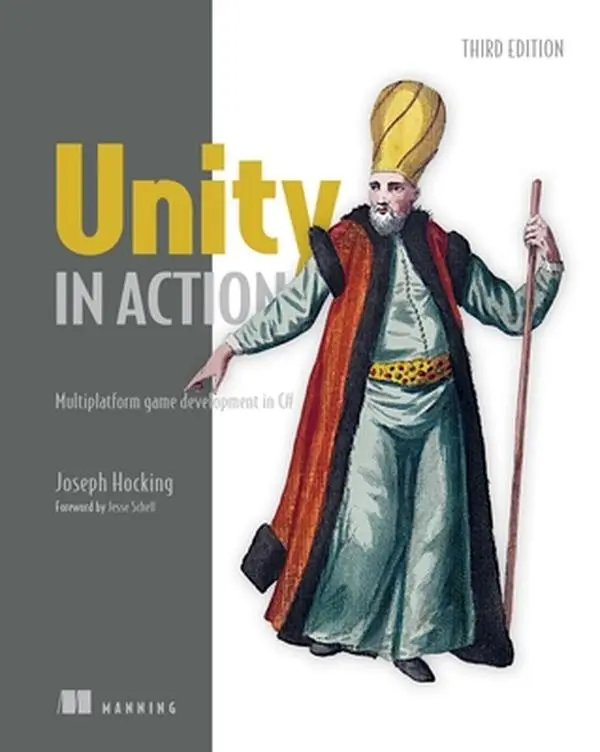 Unity in Action, 3rd Edition: C# Multiplatform Game Development Book for Beginners – Create 2D Games, Design User Interfaces, Connect to Internet, Deploy to Desktop, Mobile, Web – Joe Hocking, Paperback