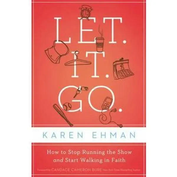 USED Book - Let. It. Go.: How to Stop Running the Show and Start Walking in Faith by Ehman, Karen (Paperback) - english