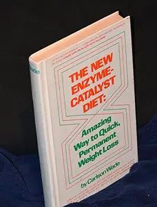 USED-The New Enzyme-Catalyst Diet: Amazing Way to Quick Permanent Weight Loss by Carlson Wade (Hardcover)