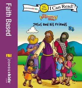 The Beginner's Bible Jesus and His Friends: My First